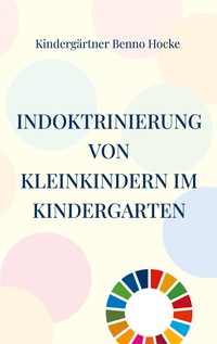 Vorderes Coverbild Indoktrinierung von Kleinkindern im Kindergarten