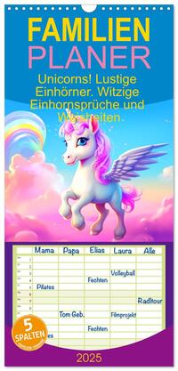 Vorderes Coverbild Familienplaner 2025 - Unicorns! Lustige Einhörner. Witzige Einhornsprüche und Weisheiten mit 5 Spalten (Wandkalender, 21 x 45 cm) CALVENDO