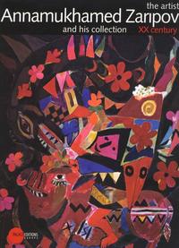 Vorderes Coverbild The artist Annamukhamed Zaripov and his collection XX century