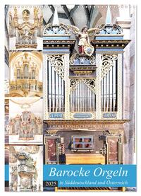 Vorderes Coverbild Barocke Orgeln in Su¨ddeutschland und Österreich (Wandkalender 2025 DIN A3 hoch), CALVENDO Monatskalender