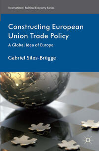Vorderes Coverbild Constructing European Union Trade Policy