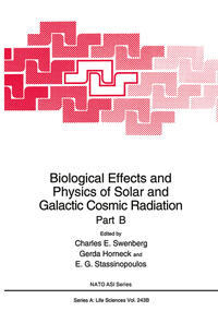 Vorderes Coverbild Biological Effects and Physics of Solar and Galactic Cosmic Radiation Part B