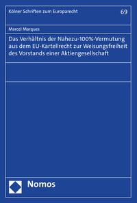 Vorderes Coverbild Das Verhältnis der Nahezu-100%-Vermutung aus dem EU-Kartellrecht zur Weisungsfreiheit des Vorstands einer Aktiengesellschaft