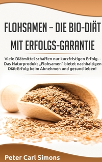 Vorderes Coverbild Flohsamen – die Bio-Diät mit Erfolgs-Garantie