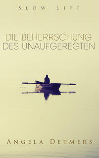 Vorderes Coverbild Die Beherrschung des Unaufgeregten