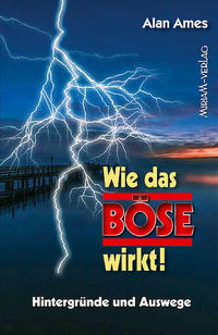 Vorderes Coverbild Wie das Böse wirkt!