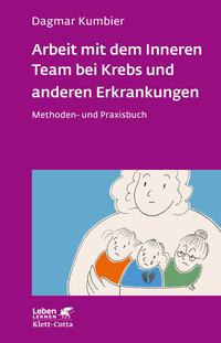 Vorderes Coverbild Arbeit mit dem Inneren Team bei Krebs und anderen Erkrankungen (Leben Lernen, Bd. 307)