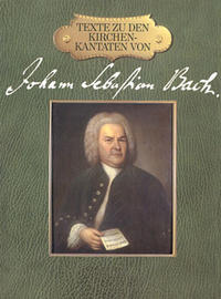 Vorderes Coverbild Texte zu den Kirchenkantaten von Johann Sebastian Bach