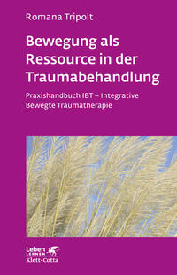 Vorderes Coverbild Bewegung als Ressource in der Traumabehandlung (Leben Lernen, Bd. 287)