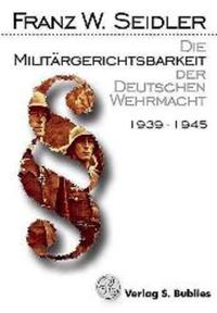 Vorderes Coverbild Die Militärgerichtsbarkeit der Deutschen Wehrmacht