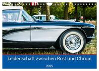 Vorderes Coverbild Leidenschaft zwischen Rost und Chrom (Wandkalender 2025 DIN A4 quer), CALVENDO Monatskalender
