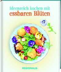 Vorderes Coverbild Ideenreich kochen mit essbaren Blüten