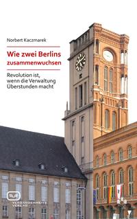 Vorderes Coverbild Wie zwei Berlins zusammenwuchsen