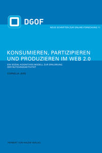 Vorderes Coverbild Konsumieren, Partizipieren und Produzieren im Web 2.0