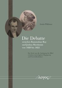Vorderes Coverbild Die Debatte zwischen Rammohan Roy und Joshua Marshman von 1820 bis 1825