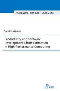 Vorderes Coverbild Productivity and Software Development Effort Estimation in High-Performance Computing