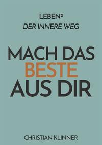 Vorderes Coverbild Leben²: Der innere Weg - Mach das Beste aus Dir