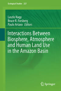 Vorderes Coverbild Interactions Between Biosphere, Atmosphere and Human Land Use in the Amazon Basin