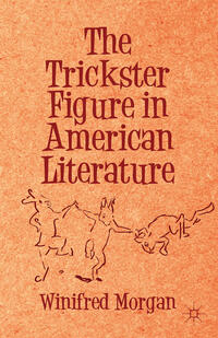 Vorderes Coverbild The Trickster Figure in American Literature