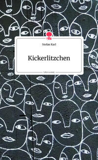 Vorderes Coverbild Kickerlitzchen. Life is a Story - story.one