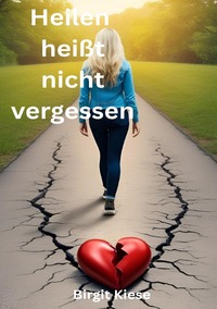 Vorderes Coverbild Was ich über Liebe lernen musste - Eine Reise in 20 Teilen / Heilen heißt nicht vergessen