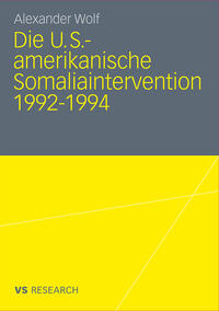 Vorderes Coverbild Die U.S.-amerikanische Somaliaintervention 1992-1994