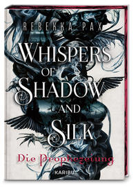 Vorderes Coverbild Whispers of Shadow and Silk (Band 1) – Die Prophezeiung