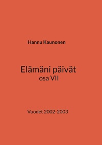 Vorderes Coverbild Elämäni päivät osa VII