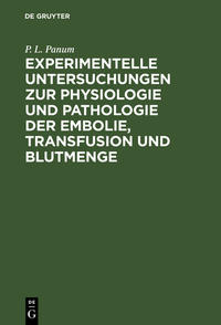 Vorderes Coverbild Experimentelle Untersuchungen zur Physiologie und Pathologie der Embolie, Transfusion und Blutmenge