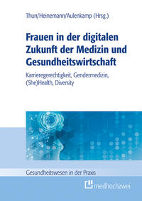 Vorderes Coverbild Frauen in der digitalen Zukunft der Medizin und Gesundheitswirtschaft