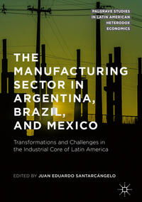 Vorderes Coverbild The Manufacturing Sector in Argentina, Brazil, and Mexico