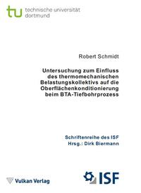 Vorderes Coverbild Untersuchung zum Einfluss des thermomechanischen Belastungskollektivs auf die Oberflächenkonditionierung beim BTA-Tiefbohrprozess