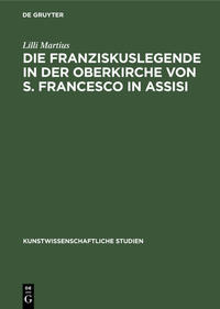 Vorderes Coverbild Die Franziskuslegende in der Oberkirche von S. Francesco in Assisi