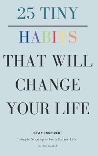Vorderes Coverbild 25 Tiny Habits That Will Change Your Life