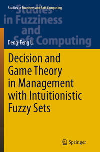 Vorderes Coverbild Decision and Game Theory in Management With Intuitionistic Fuzzy Sets