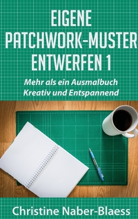 Vorderes Coverbild Eigene Patchwork-Muster entwerfen 1