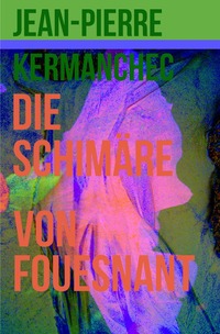 Vorderes Coverbild Die Schimäre von Fouesnant