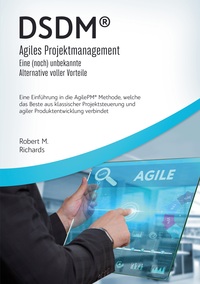 Vorderes Coverbild DSDM® - Agiles Projektmanagement - eine (noch) unbekannte Alternative voller Vorteile