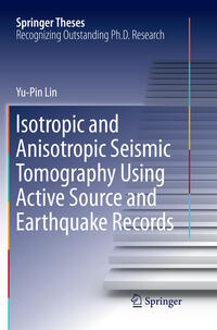 Vorderes Coverbild Isotropic and Anisotropic Seismic Tomography Using Active Source and Earthquake Records