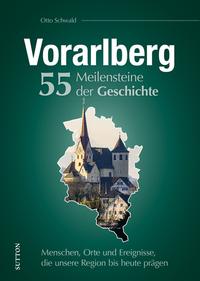 Vorderes Coverbild Vorarlberg. 55 Meilensteine der Geschichte
