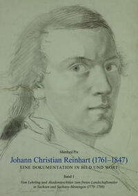Vorderes Coverbild Johann Christian Reinhart (1761 – 1847). Eine Dokumentation in Bild und Wort. Band 1: Vom Lehrling und Akademieschüler zum freien Landschaftsmaler in Sachsen und Sachsen-Meiningen (1779 – 1789)