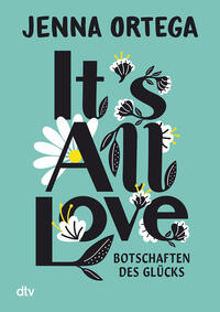Vorderes Coverbild It’s All Love – Botschaften des Glücks