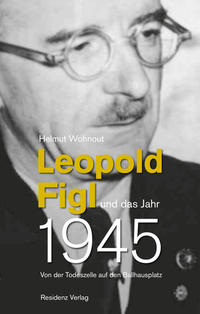 Vorderes Coverbild Leopold Figl und das Jahr 1945