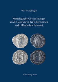 Vorderes Coverbild Metrologische Untersuchungen zu den Gewichten der Silbermünzen in der Römischen Kaiserzeit