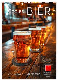 Vorderes Coverbild Cooles Bier - Köstliches aus der Natur. (Wandkalender 2025 DIN A2 hoch), CALVENDO Monatskalender