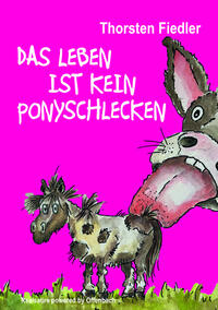 Vorderes Coverbild Das Leben ist kein Ponyschlecken