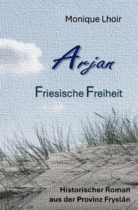 Vorderes Coverbild Arjan - Das Orakel von Fryslân / Arjan - Friesische Freiheit