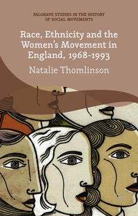 Vorderes Coverbild Race, Ethnicity and the Women's Movement in England, 1968-1993