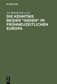 Vorderes Coverbild Die Kenntnis beider “Indien” im frühneuzeitlichen Europa