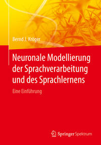 Vorderes Coverbild Neuronale Modellierung der Sprachverarbeitung und des Sprachlernens
